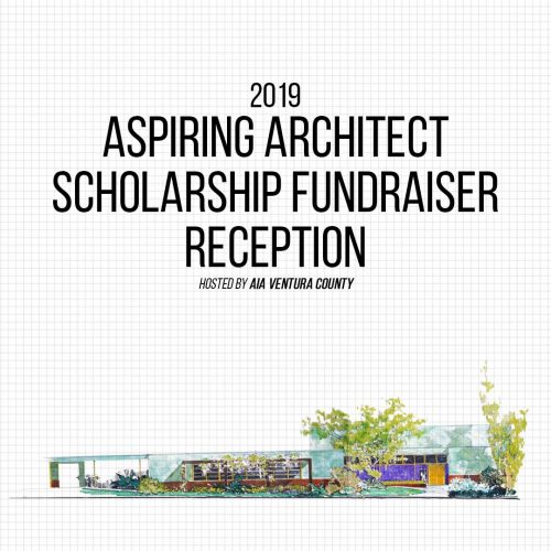 2019 Aspiring Architect Scholarship FUNdraiser Reception @ Museum of Ventura County