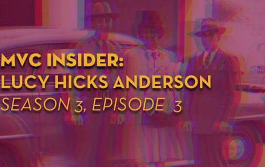 MVC Insider Ep. 3 (Season 3) — Lucy Hicks Anderson