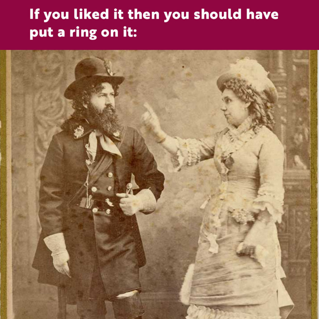 vintage photo of well-dressed couple  with a caption 'If you liked it then you should have put a ring on it'