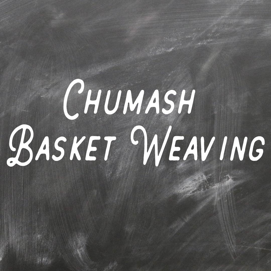 Chumash Basket Weaving
